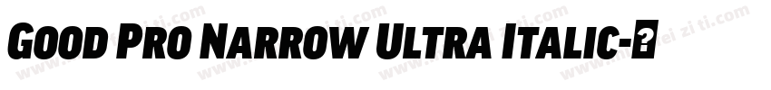 Good Pro Narrow Ultra Italic字体转换